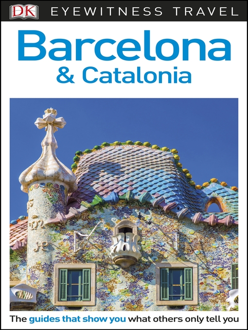 Title details for DK Eyewitness Barcelona and Catalonia by DK Eyewitness - Available